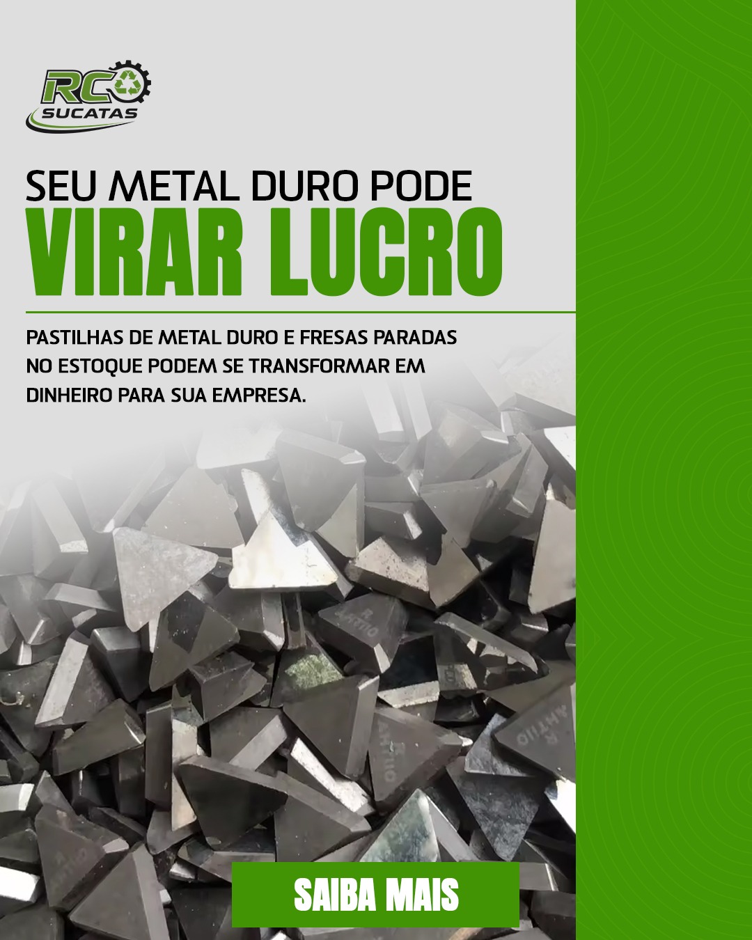 Seu metal duro pode virar lucro